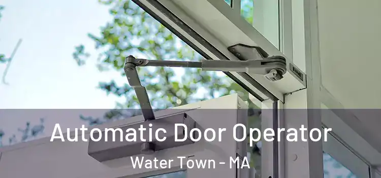 Automatic Door Operator Water Town - MA