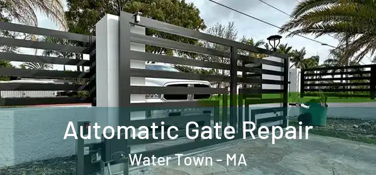Automatic Gate Repair Water Town - MA