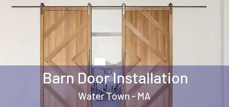 Barn Door Installation Water Town - MA