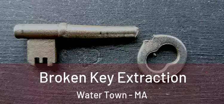 Broken Key Extraction Water Town - MA
