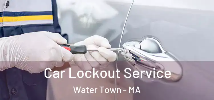 Car Lockout Service Water Town - MA