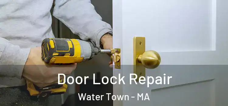  Door Lock Repair Water Town - MA
