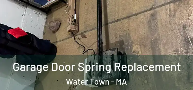  Garage Door Spring Replacement Water Town - MA