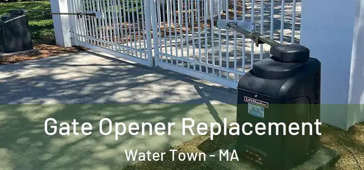 Gate Opener Replacement Water Town - MA