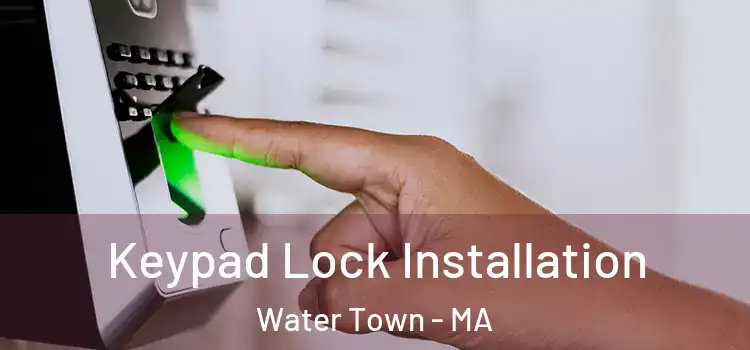 Keypad Lock Installation Water Town - MA