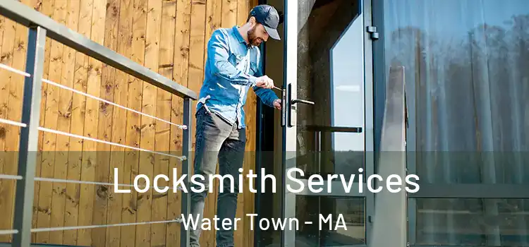 Locksmith Services Water Town - MA