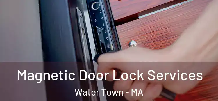 Magnetic Door Lock Services Water Town - MA