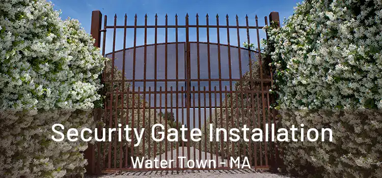 Security Gate Installation Water Town - MA