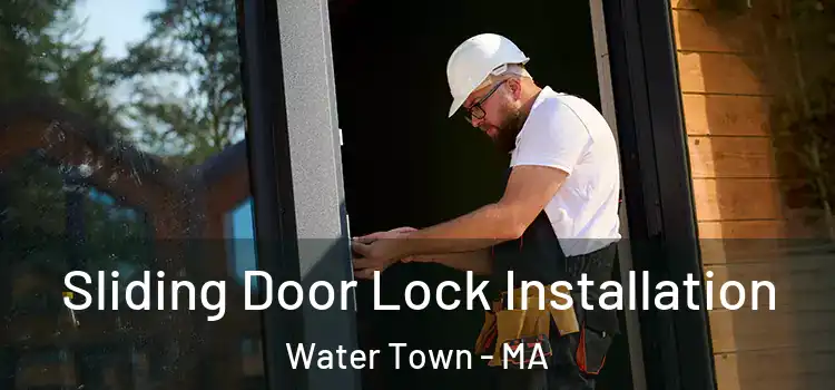 Sliding Door Lock Installation Water Town - MA
