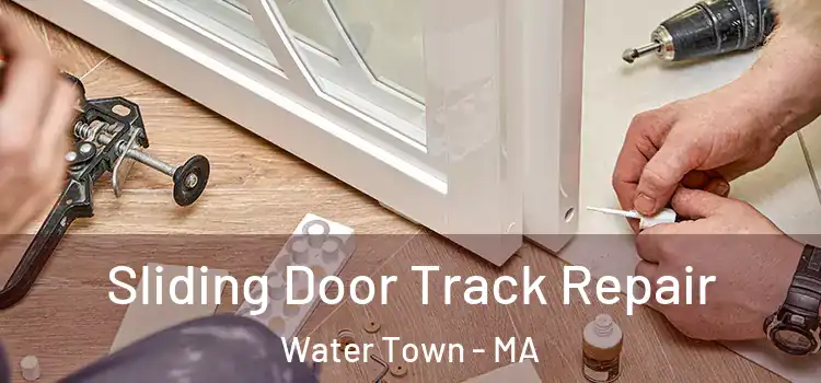 Sliding Door Track Repair Water Town - MA